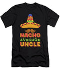 1 Nacho Average Uncle Mexican Sombrero Steven Zimmer T-Shirt