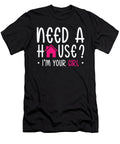 1 Need a House Im Your Girl Real Estate Realtor Toms Store T-Shirt