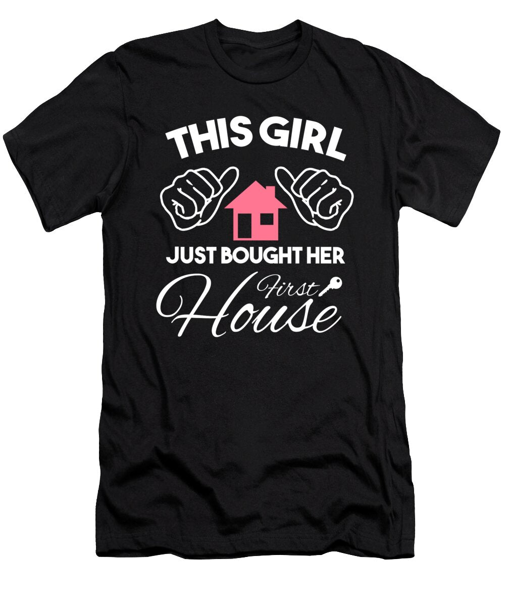 1 New Homeowner This Girl Just Bought Her First Home Teequeen2603 T-Shirt