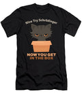 1 Nice Try Schroedinger Schoedingers Cat Moon T-Shirt