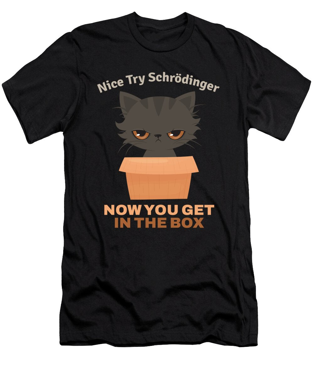 1 Nice Try Schroedinger Schoedingers Cat Moon T-Shirt
