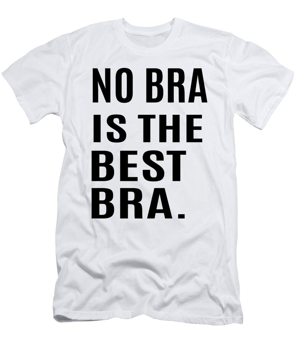 1 No Bra Is the Best Bra Jacob Zelazny T-Shirt