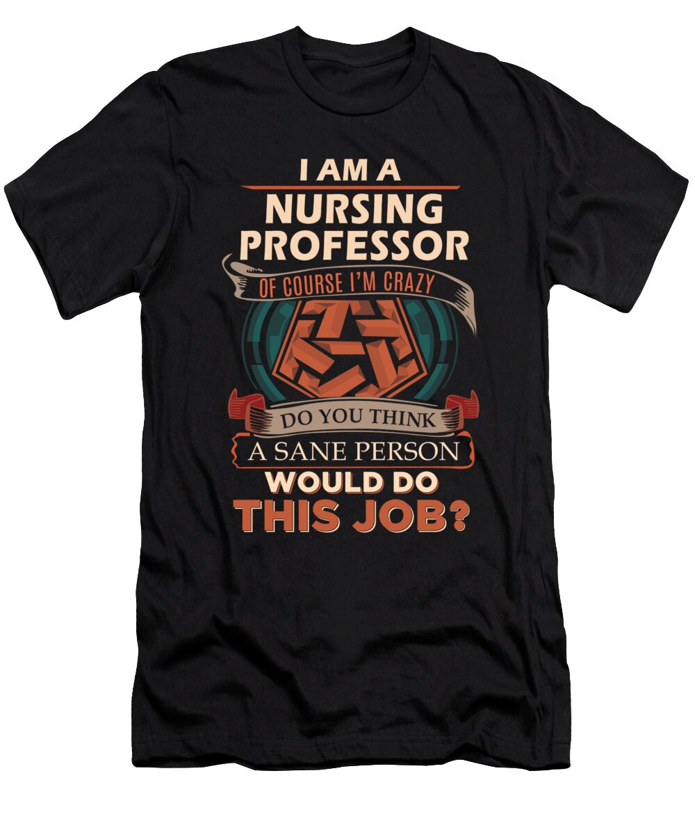 1 Nursing Professor We Do Precision Job Gift Item Shi Hu Kang T-Shirt