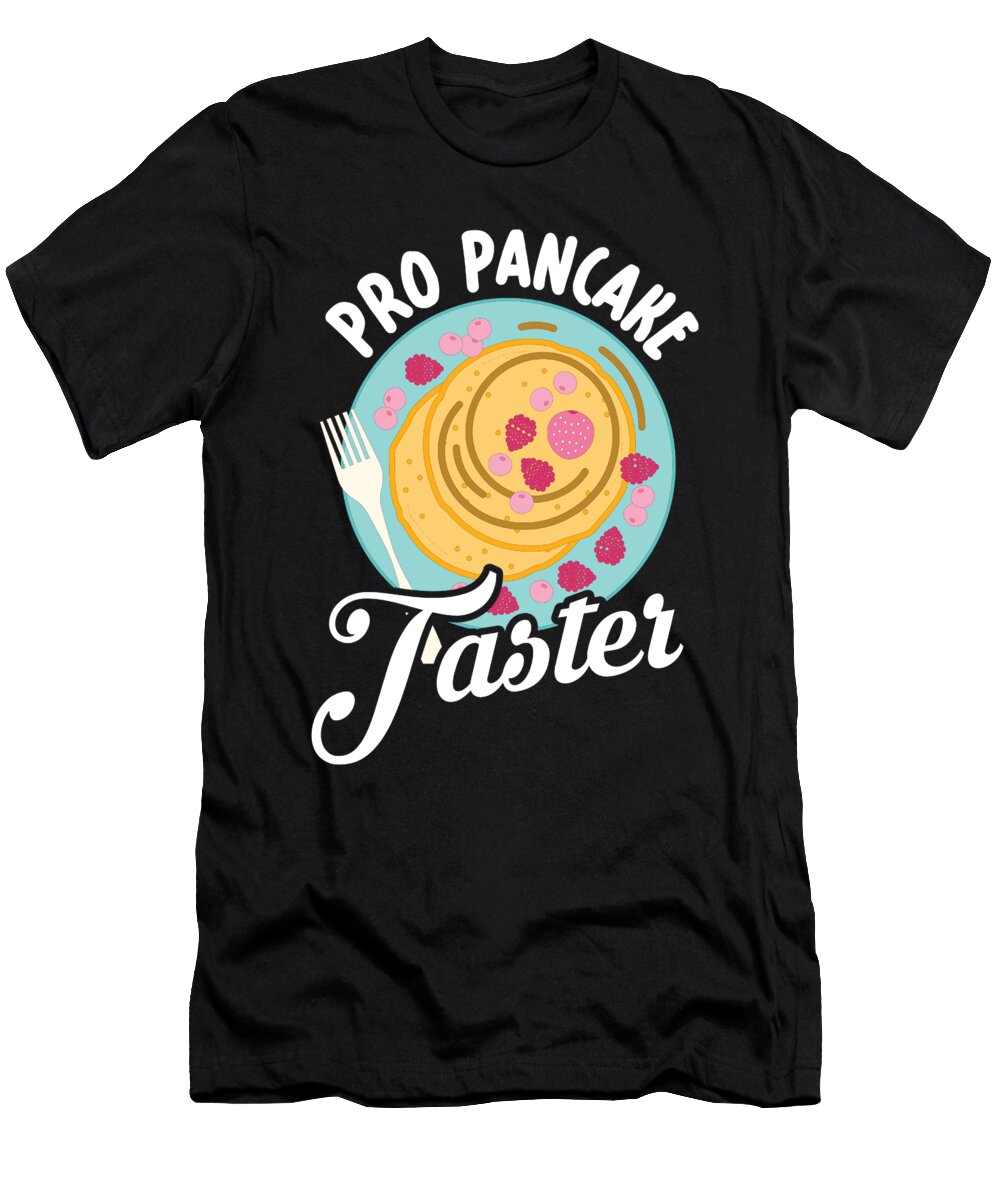 1 Pancake Taster Eating Breakfast Pancake Day Pancakes Toms Store T-Shirt