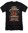 1 Payroll Accountant We Do Precision Job Gift Item Shi Hu Kang T-Shirt