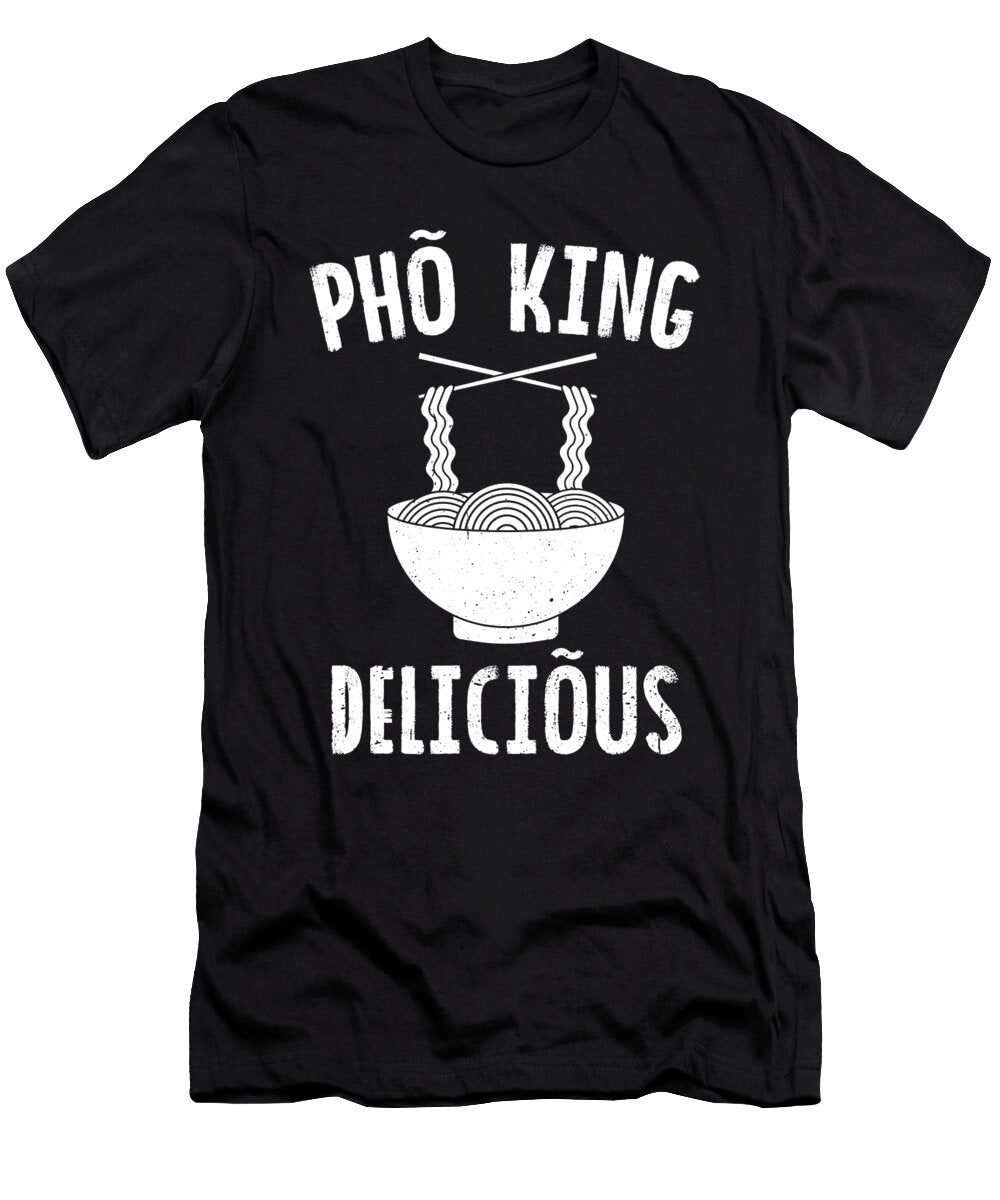 1 Pho King Vietnamese Rice Noodle Soup Foodie Gift Haselshirt T-Shirt
