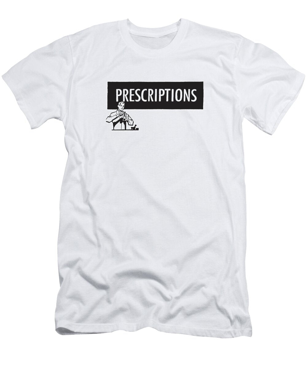 1 Prescriptions and Pharmacist Csa Images T-Shirt