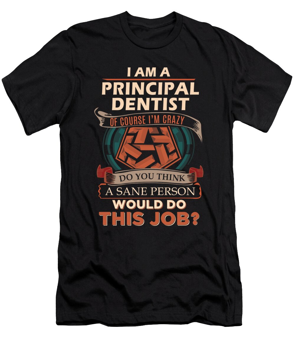 1 Principal Dentist We Do Precision Job Gift Item Shi Hu Kang T-Shirt