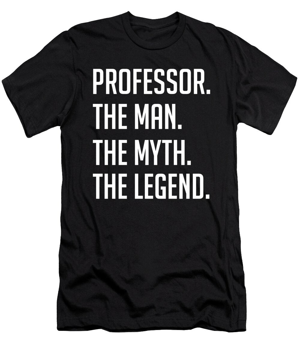 1 Professor the Man the Myth the Legend Funny Secret Santa Cal Nyto T-Shirt