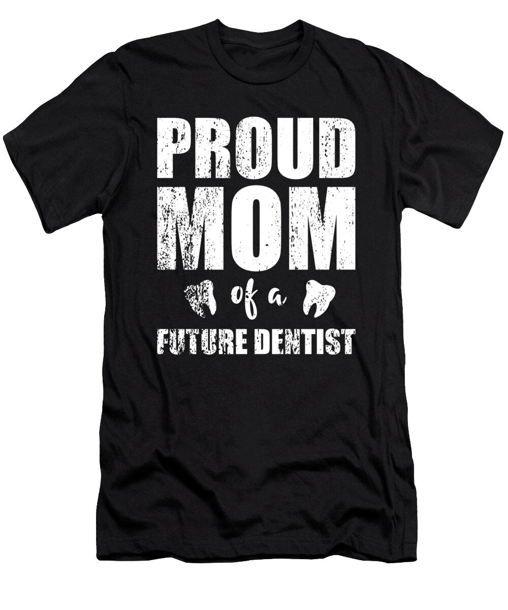 1 Proud Mom of a Future Dentist Cute Mothers Day Women Haselshirt T-Shirt