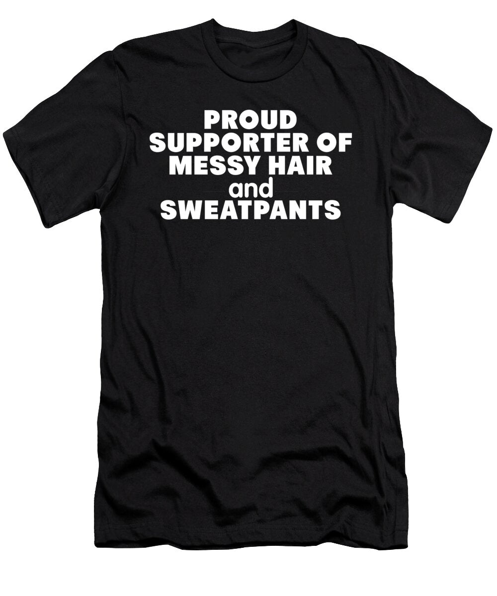 1 Proud Supporter of Messy Hair and Sweatpants Jacob Zelazny T-Shirt