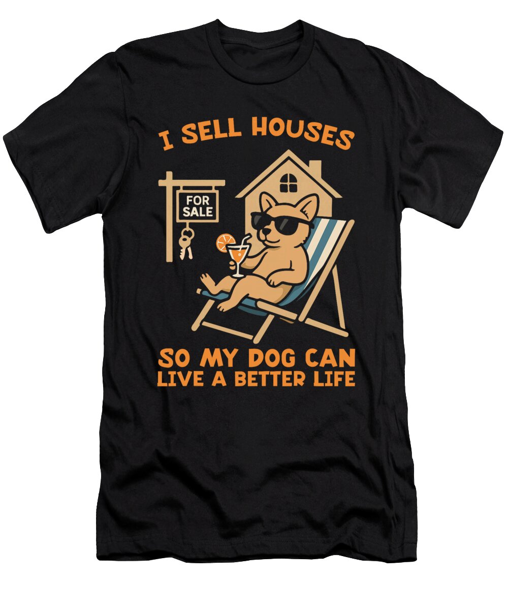 1 Realtor Dog I Sell Houses So My Dog Can Live a Yah Lishr T-Shirt