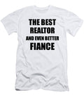 1 Realtor Fiance Funny Gift Idea for Betrothed Gag Inspiring Joke the Best and Even Better Funny Gift Ideas T-Shirt