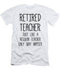1 Retired Teacher Just Like a Regular Teacher Only Way Happier Jane Keeper T-Shirt