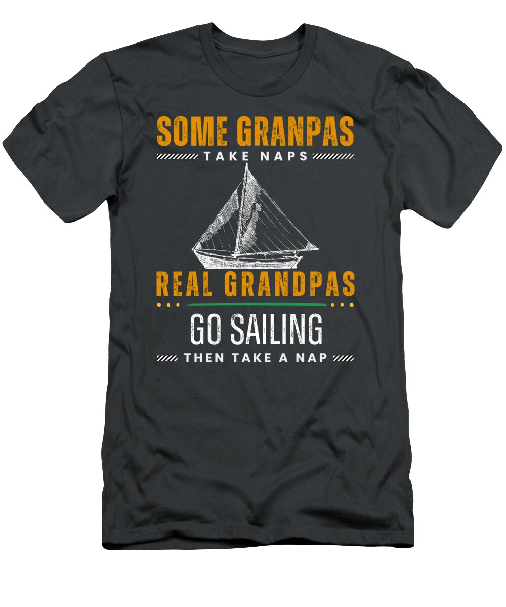 1 Sailing Siestas Real Grandpas Drift Into a Nap Adventure Funny for Old Men Sailing Grandpa T-Shirt