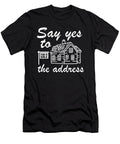 1 Say Yes to the Address Funny Realtor Real Estate Agent Lisa Stronzi T-Shirt