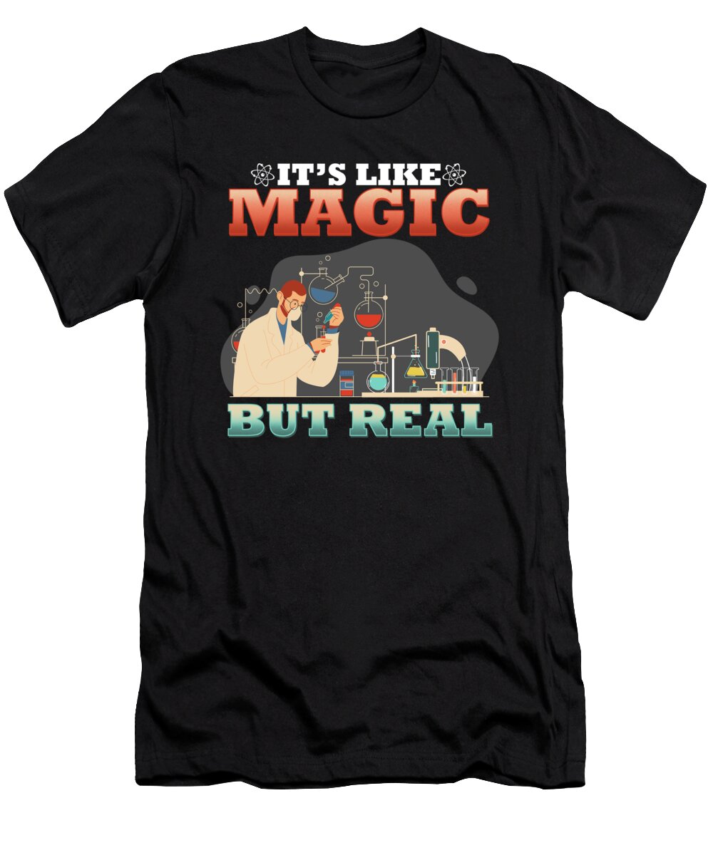1 Science Its Like Magic But Real I Funny Chemistry Bi Nutz T-Shirt