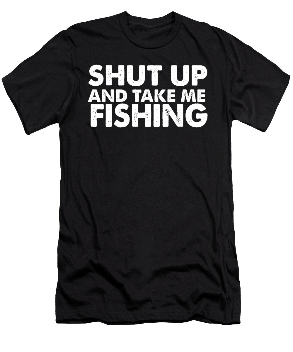 1 Shut Up and Take Me Fishing Jacob Zelazny T-Shirt