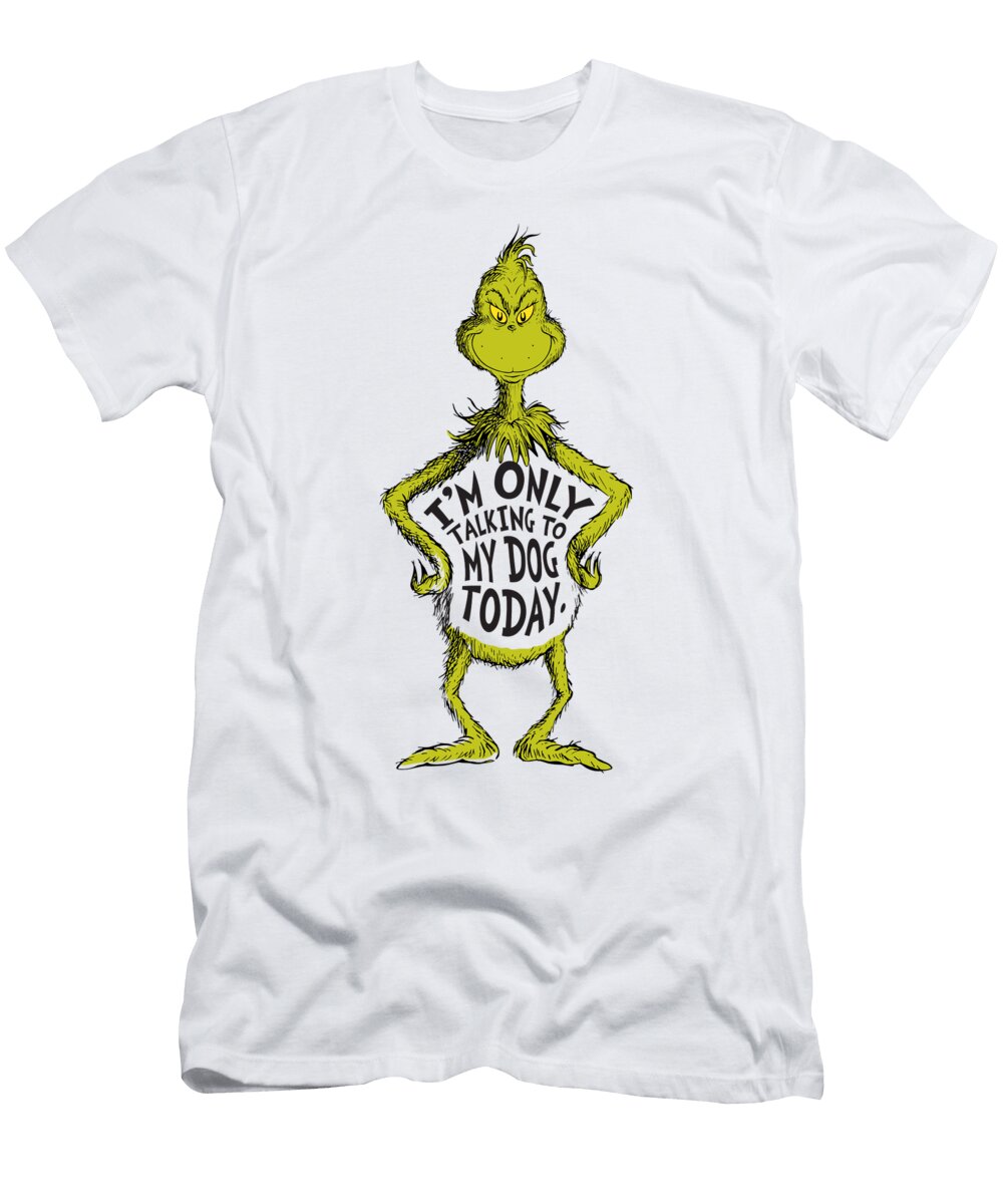 1 Snarky Grinch Funny Im Only Talking to My Dog Tinh Tran Le Thanh T-Shirt