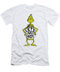 1 Snarky Grinch Funny Lets Just Not Quote Tinh Tran Le Thanh T-Shirt