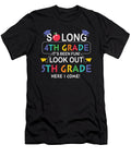 1 So Long 4th Grade Its Been Fun Look Out 5th Grade Licensed Art T-Shirt
