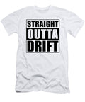 1 Straight Outta Drift Manuel Schmucker T-Shirt