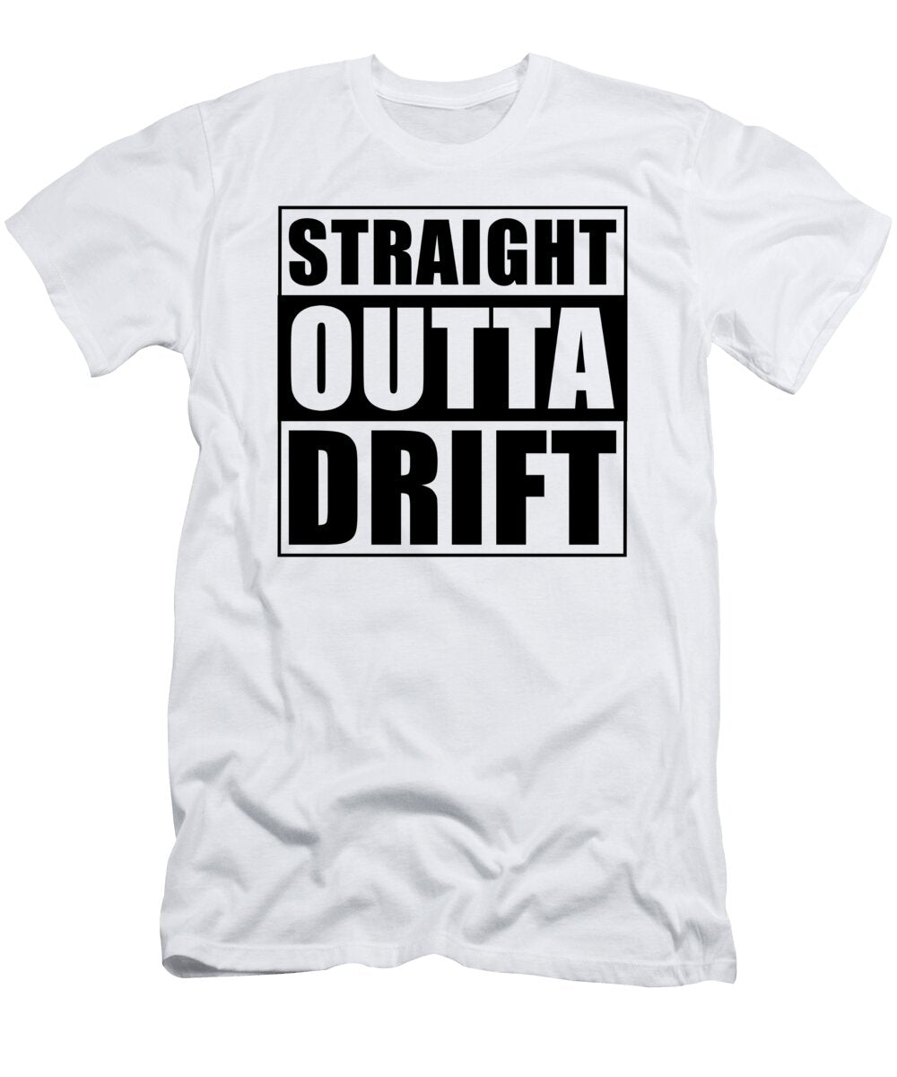 1 Straight Outta Drift Manuel Schmucker T-Shirt