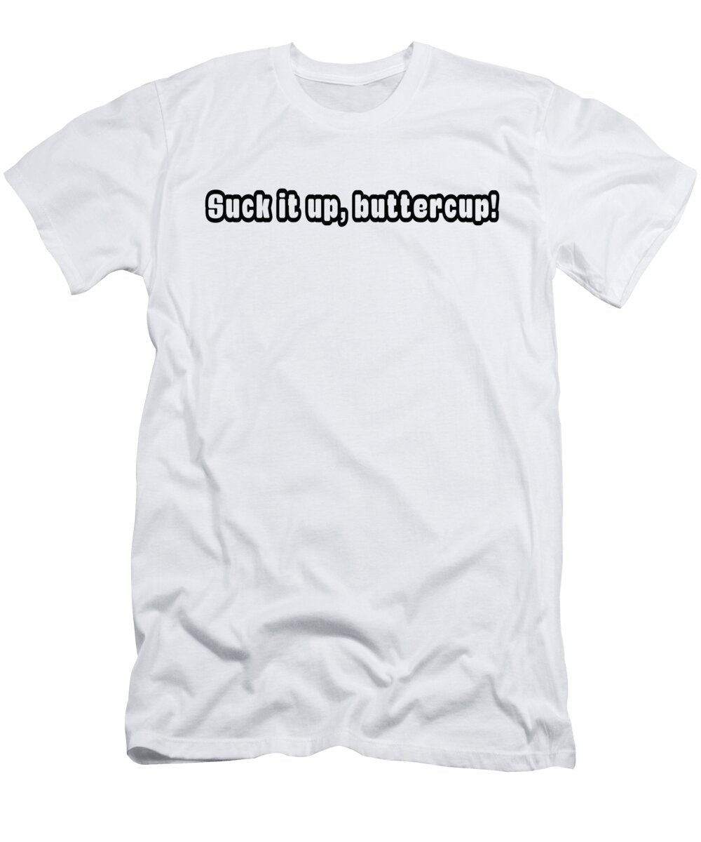 1 Suck It Up Buttercup Jacob Zelazny T-Shirt