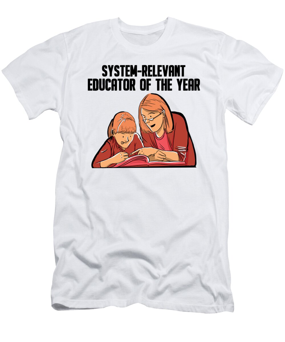 1 System Relevant Educator the Year School Teacher Florian Dold Art T-Shirt