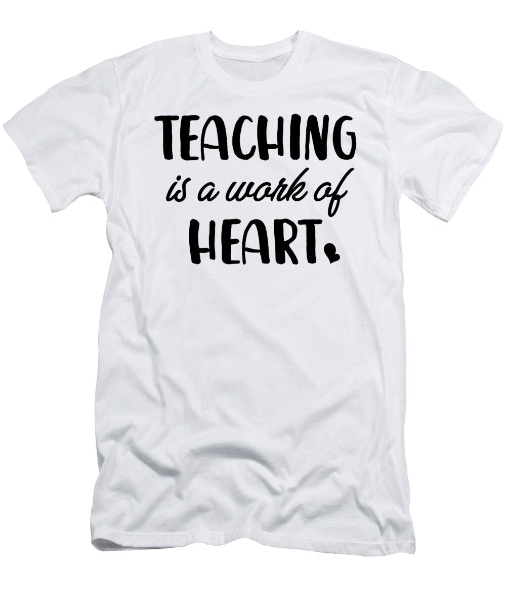 1 Teaching Is a Work of Heart Jane Keeper T-Shirt
