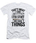 1 Thats What I Do I Fix Stuff and I Know Things Sophie Eleanor T-Shirt
