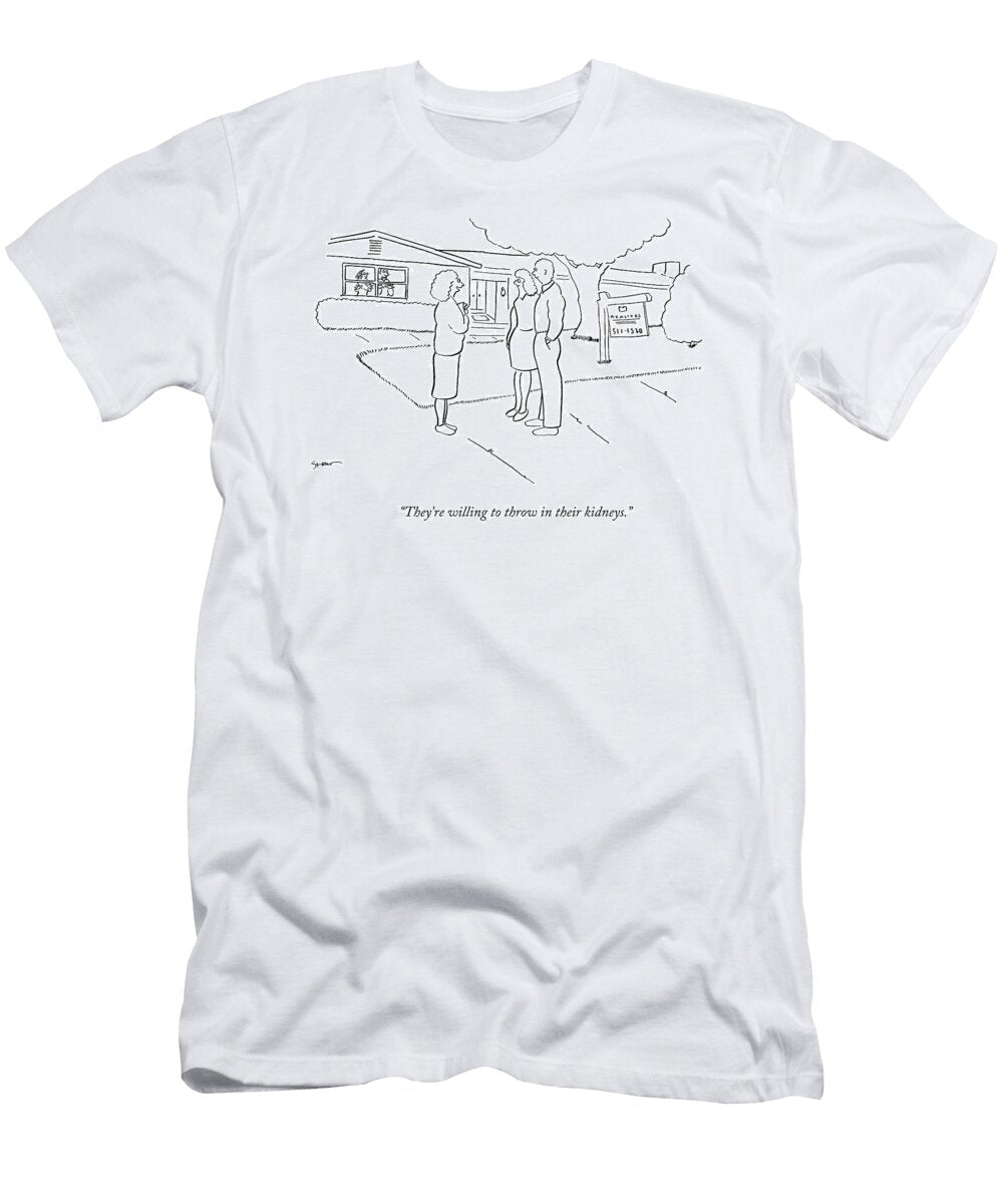 1 Theyre Willing to Throw in Their Kidneys Michael Shaw T-Shirt