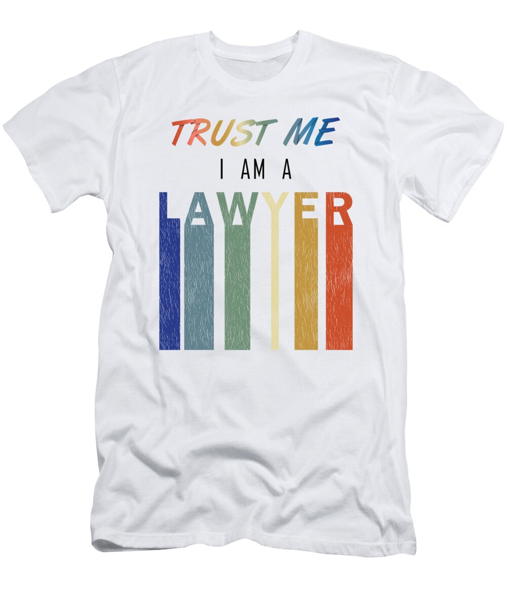 1 Trust Me Lawyer Law Attorney Advocate Court Judge Fuzius T-Shirt