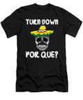 1 Turn Down Porque Mexican Fiesta Gift Haselshirt T-Shirt