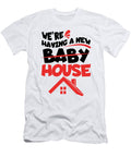 1 Were Having a New House Real Estate Homeowner Florian Dold Art T-Shirt