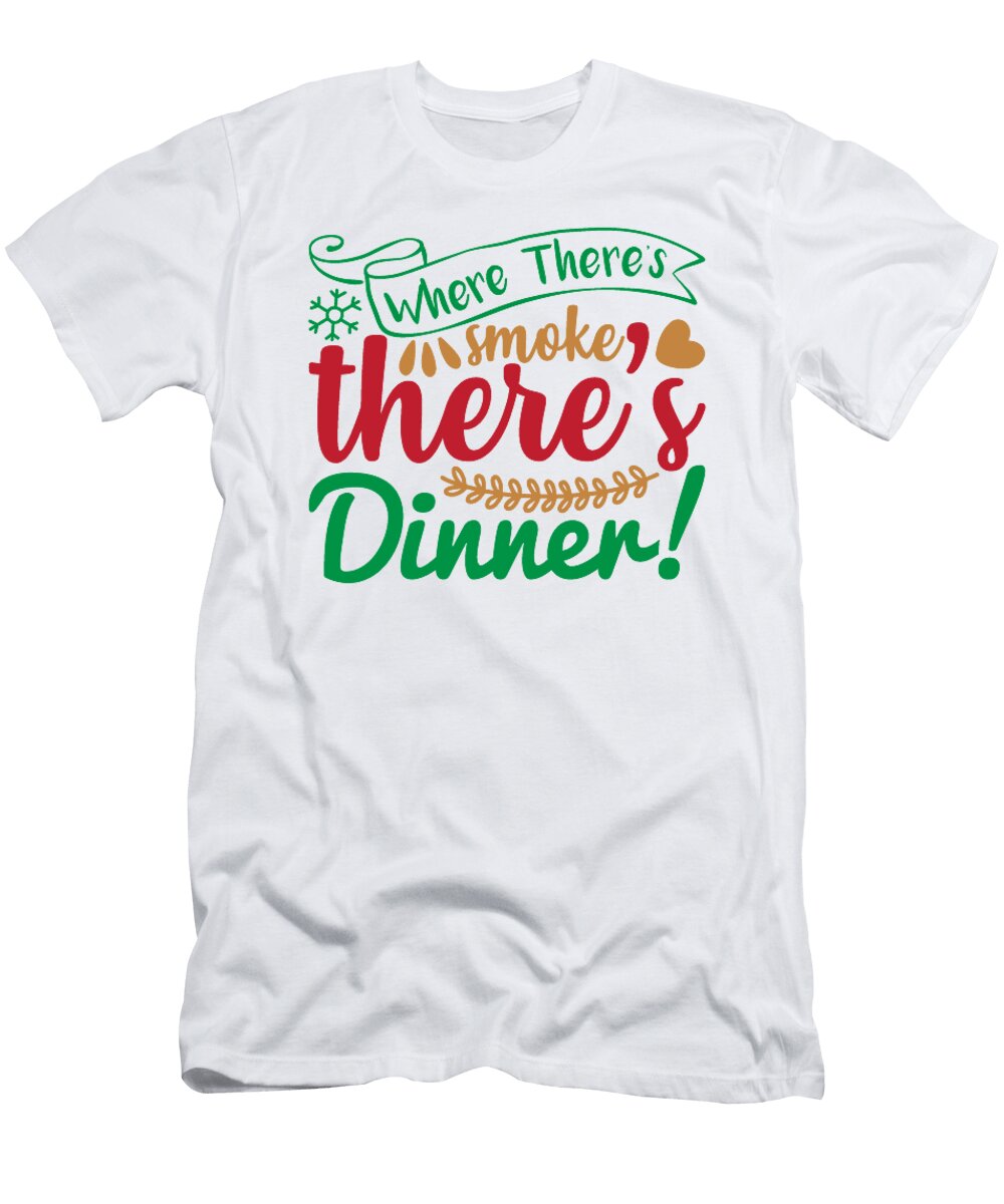 1 Where Theres Smoke Theres Dinner Jacob Zelazny T-Shirt