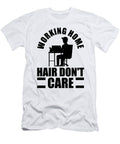 1 Working Home Hair Dont Care Work From Home Florian Dold Art T-Shirt