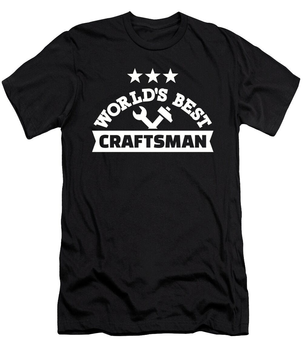 1 Worlds Best Craftsman By Designzz T-Shirt