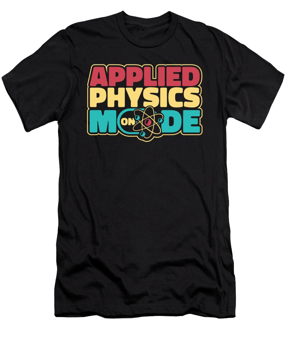 10 Physicist Scientist Science Applied Physics Crazy Squirrel T-Shirt