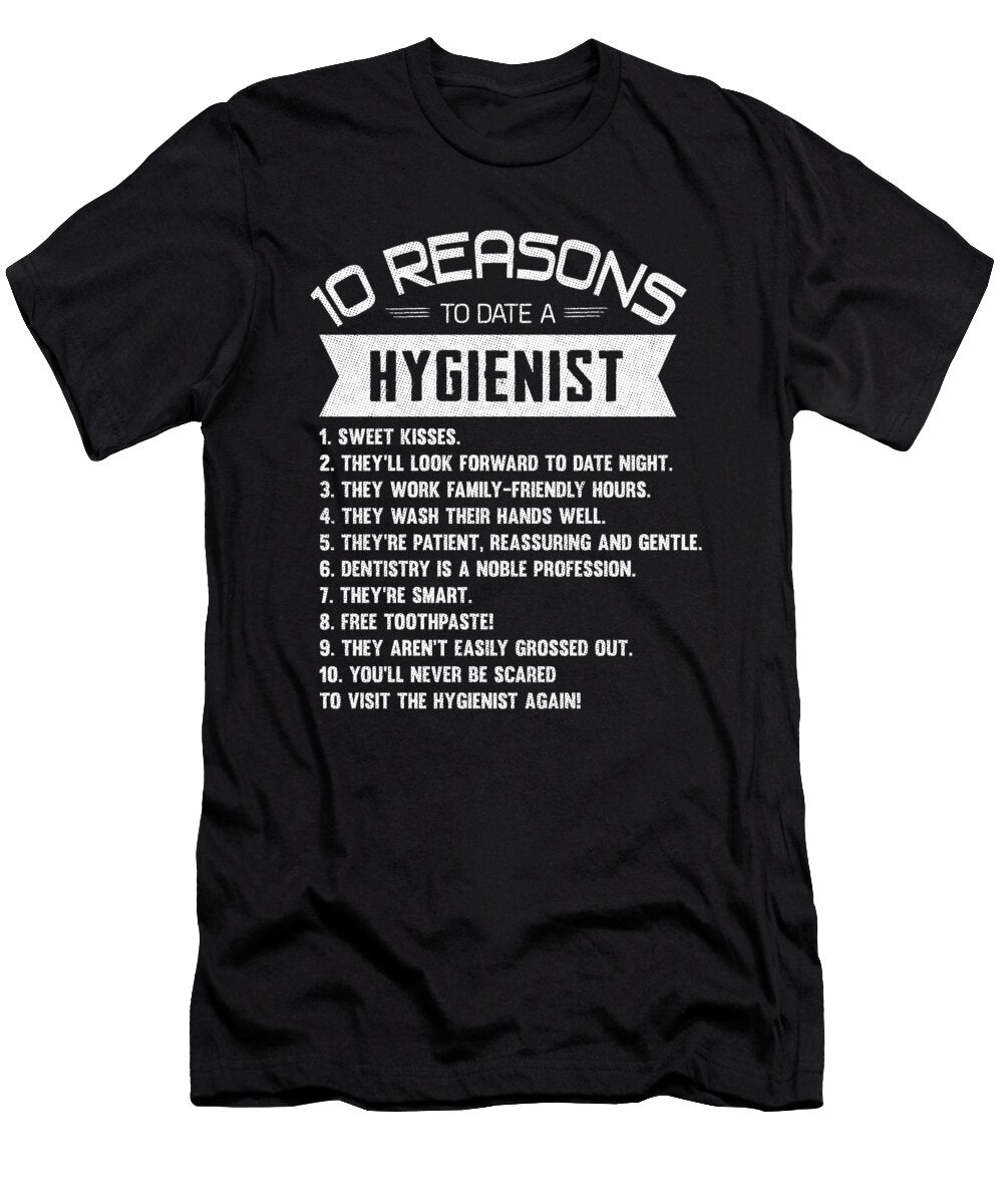 10 Reasons to Date a Hygienist Dental Surgeon Wowshirt T-Shirt