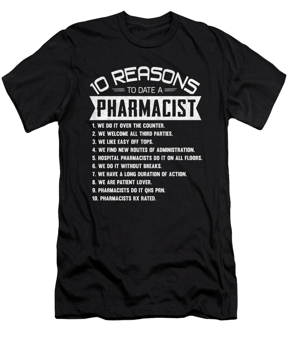 10 Reasons to Date a Pharmacist Pharmacy Wowshirt T-Shirt