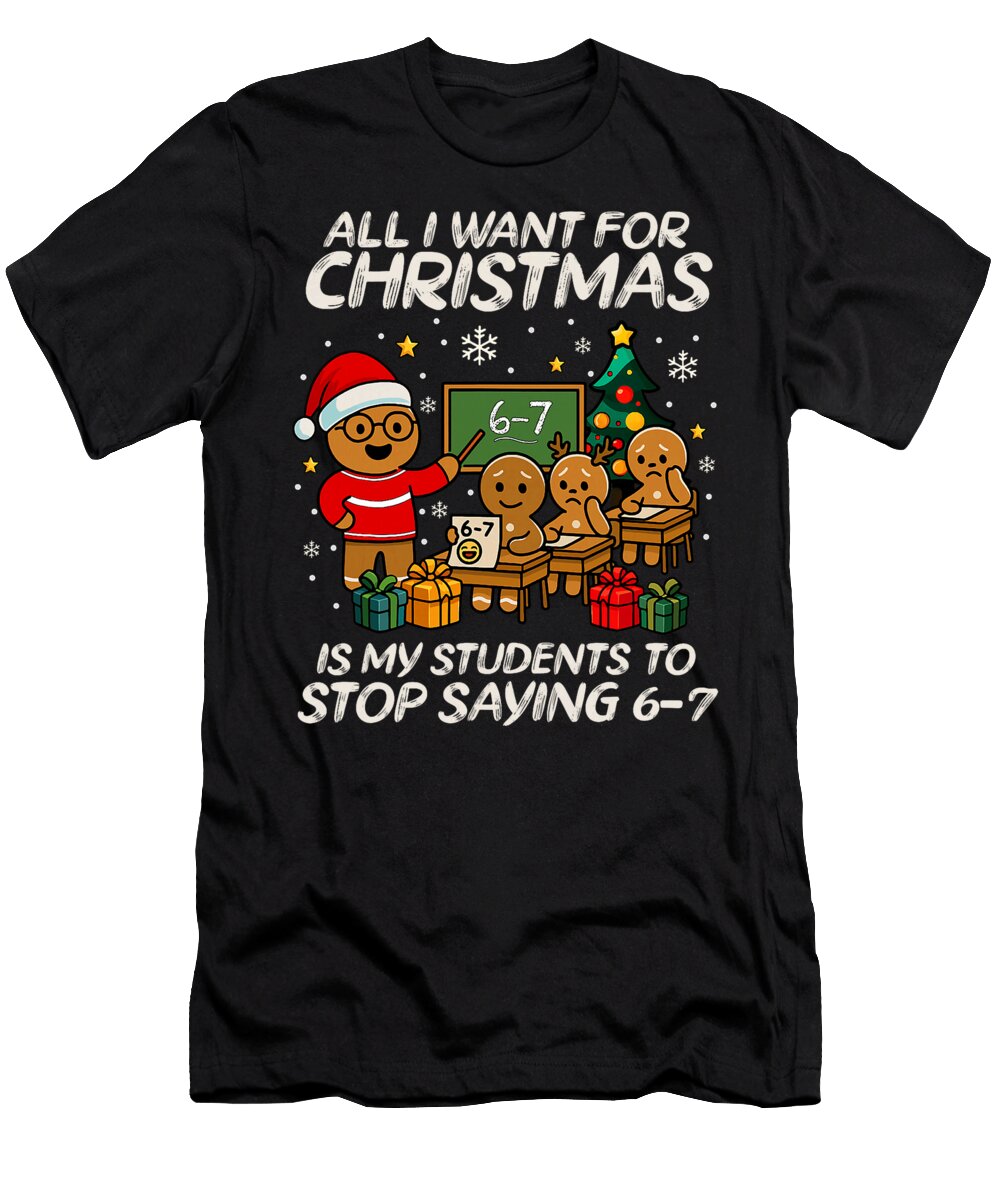 11 All I Want for Christmas Is My Students to Stop Studi Alex T-Shirt