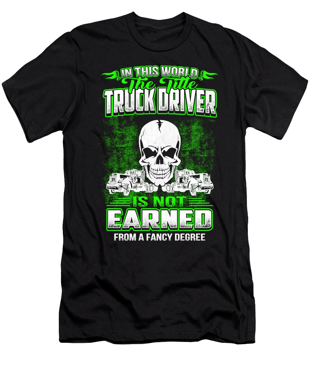 14 Truck Trucker Trucks Trucking Diesel Driving Truck Driver Freightliner Driver Truck Lover Rider Drift Truckin Grover Mcclure T-Shirt