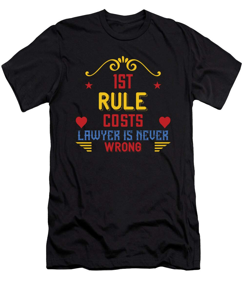 1st Rule Costs Lawyer Is Never Wrong the Primal Matriarch Art T-Shirt