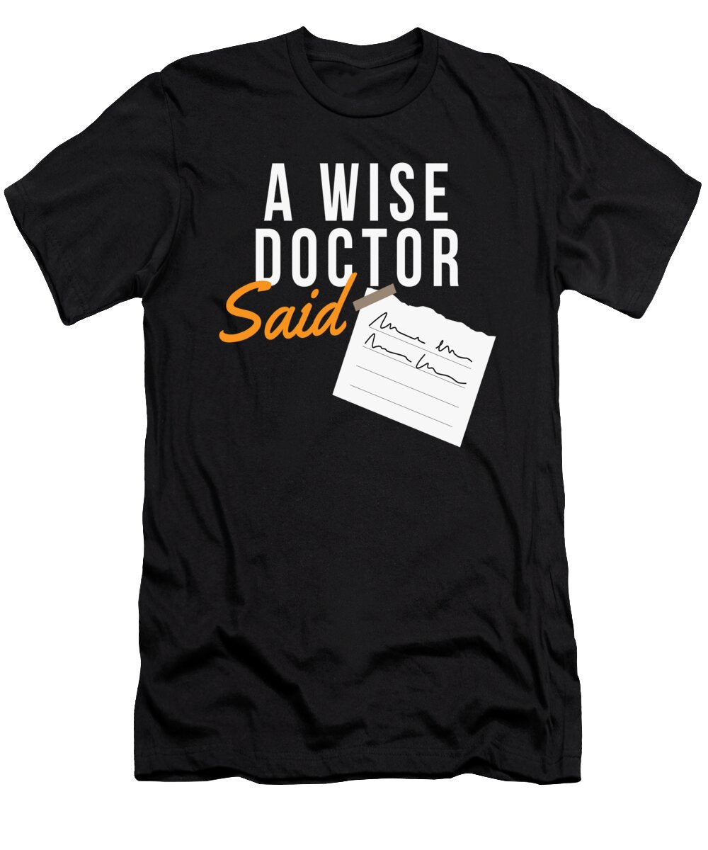 2 a Wise Doctor Said Doctor Mooon T-Shirt