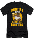 2 Dentist Bod Like a Dad Bod Funny Dentistry Fathers Day Maximus Designs T-Shirt