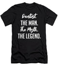 2 Dentist the Man the Myth the Legend Funny Secret Santa Cal Nyto T-Shirt