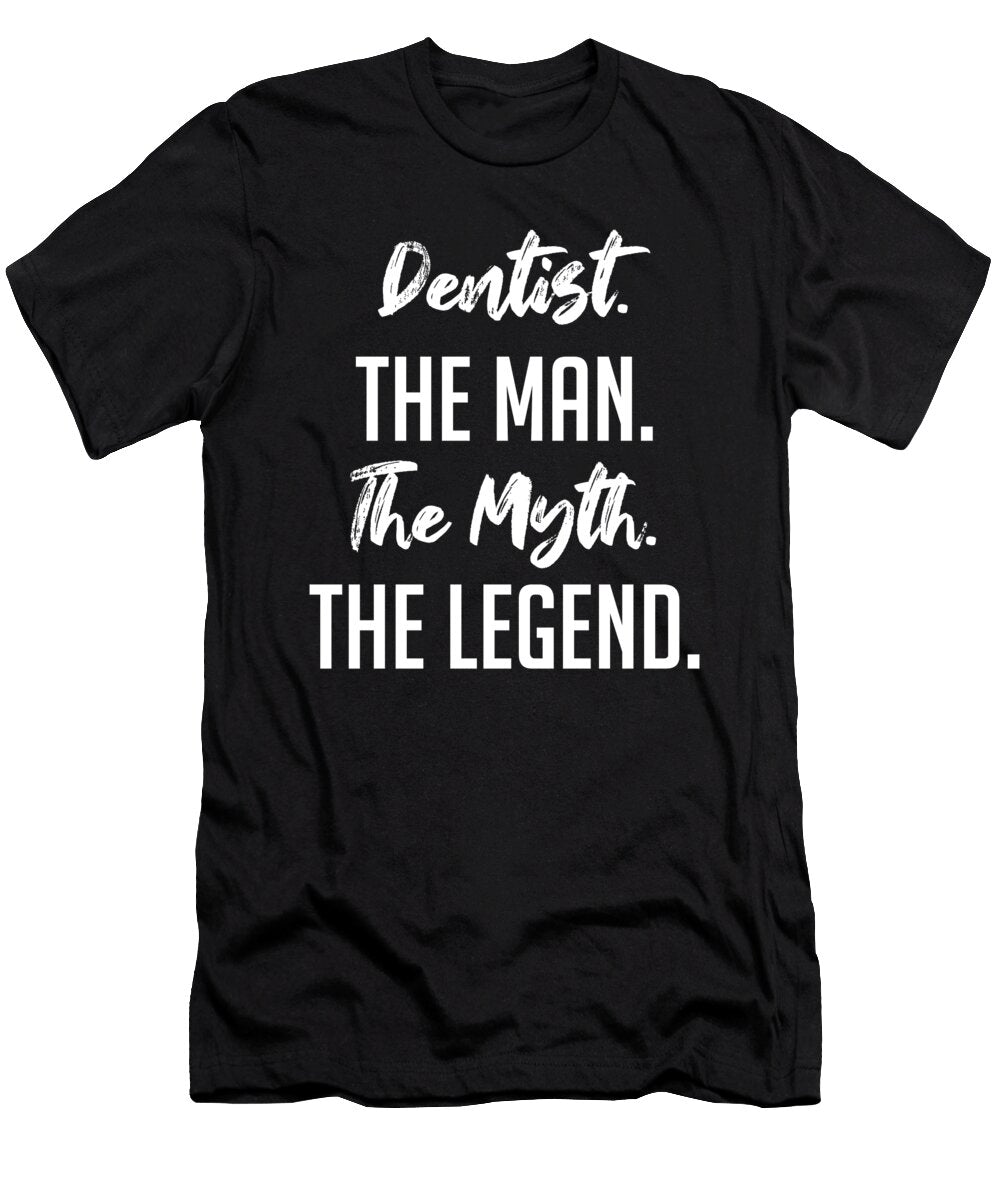2 Dentist the Man the Myth the Legend Funny Secret Santa Cal Nyto T-Shirt