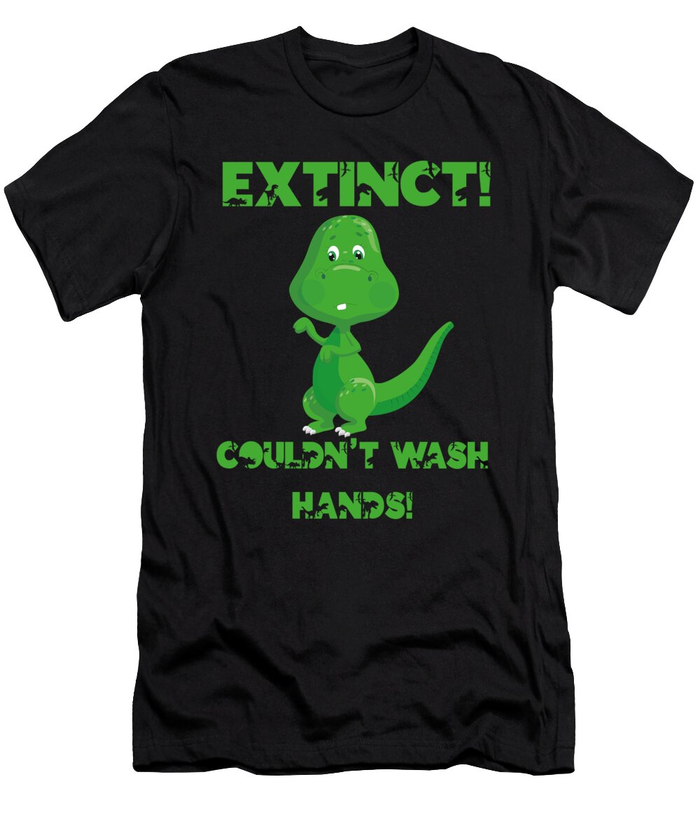 2 Dino Dinosaur Extinct Didnt Wash Hands Gift Toms Store T-Shirt