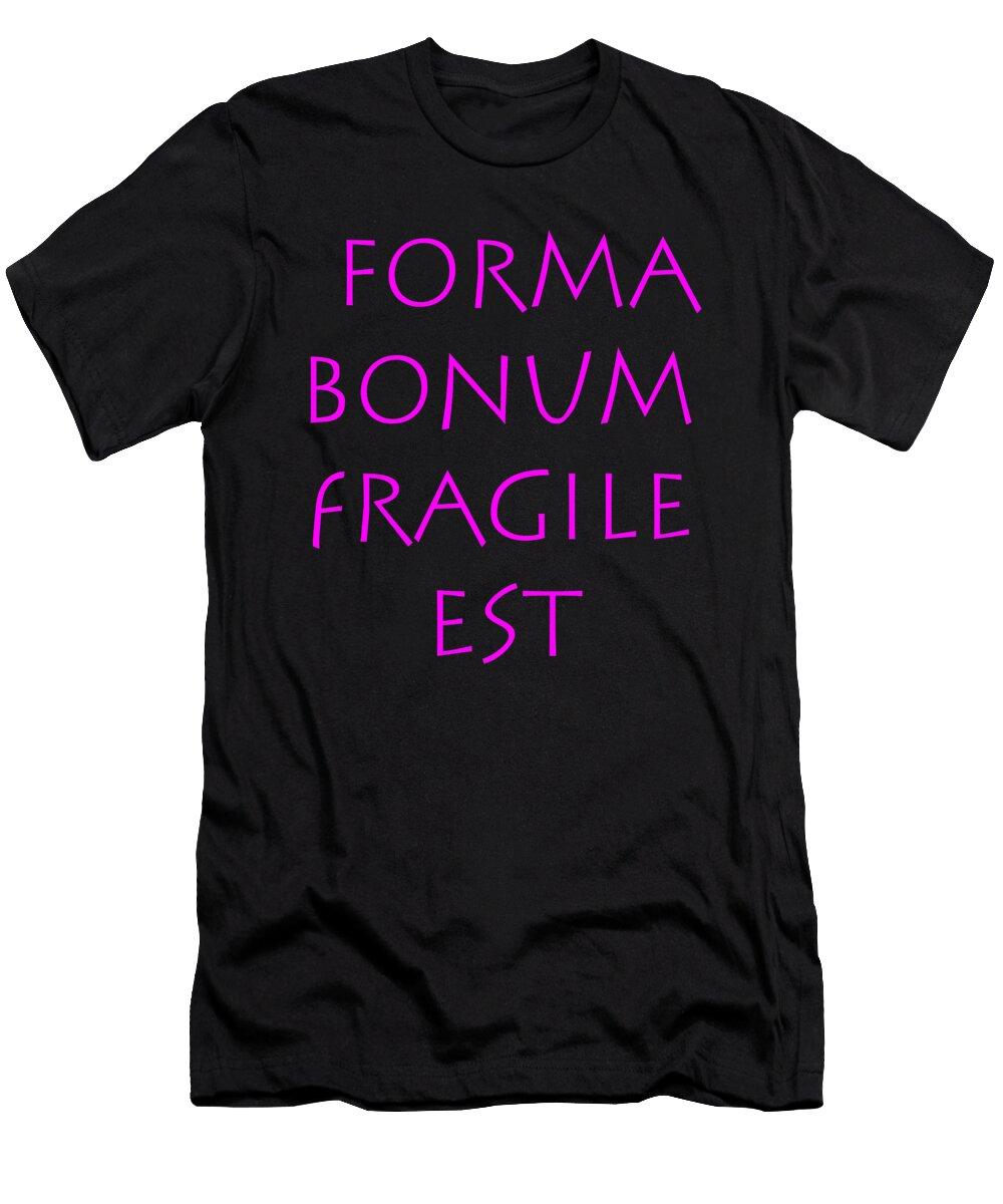 2 Forma Bonum Fragile Est Vidddie Publyshd T-Shirt